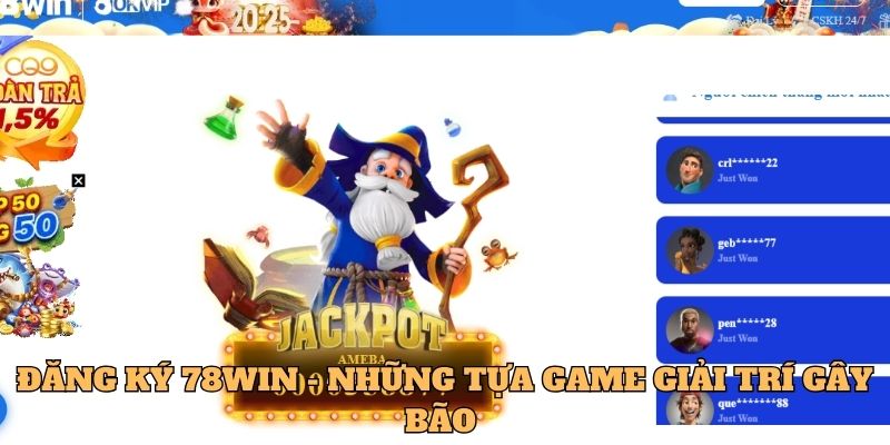 Đăng Ký 78Win - Khởi Đầu Cho Hành Trình Giải Trí Trực Tuyến 4 Đăng ký 78Win - Những tựa game giải trí gây bão